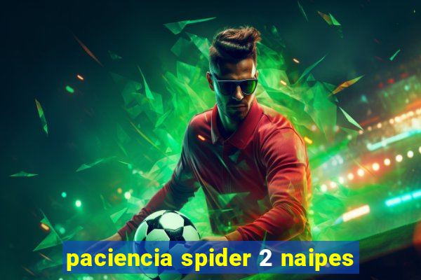 paciencia spider 2 naipes